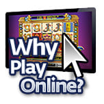 Why Play Online